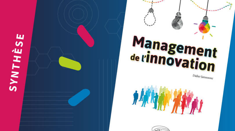 Management de l’innovation : synthèse du livre de Didier Janssoone