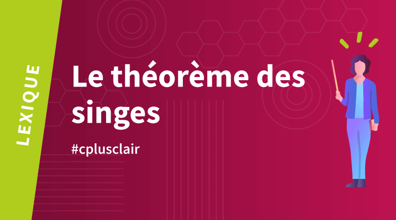 Lexique : explication du théorème des singes