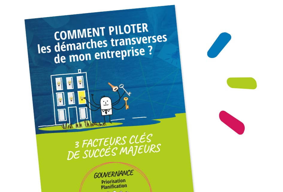 Comment piloter les démarches transverses de votre entreprise ?